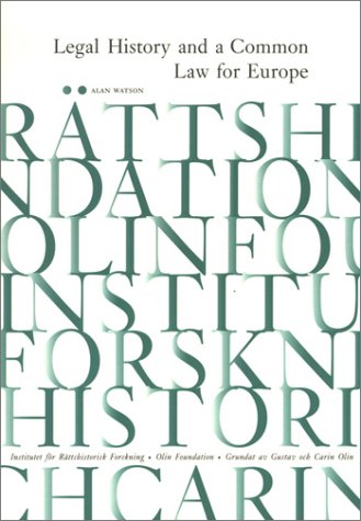 Legal History & A Common Law for Europe: Mystery, Reality, Imagination book