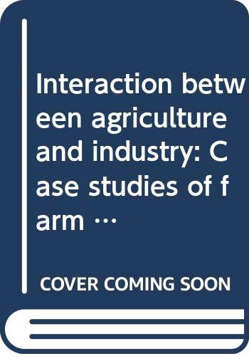 Interaction between agriculture and industry: Case studies of farm mechanisation and industrialisati Books