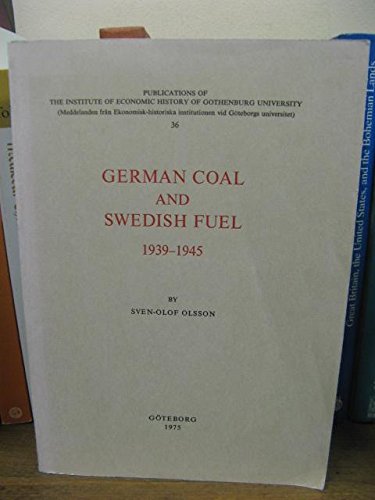 German Coal And Swedish Fuel, 1939-1945 Books
