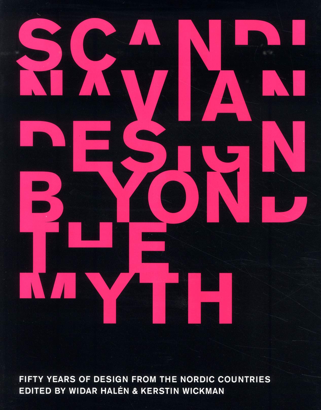 Scandinavian Design Beyond The Myth - Fifty Years Of Design From The Nordic Countries book