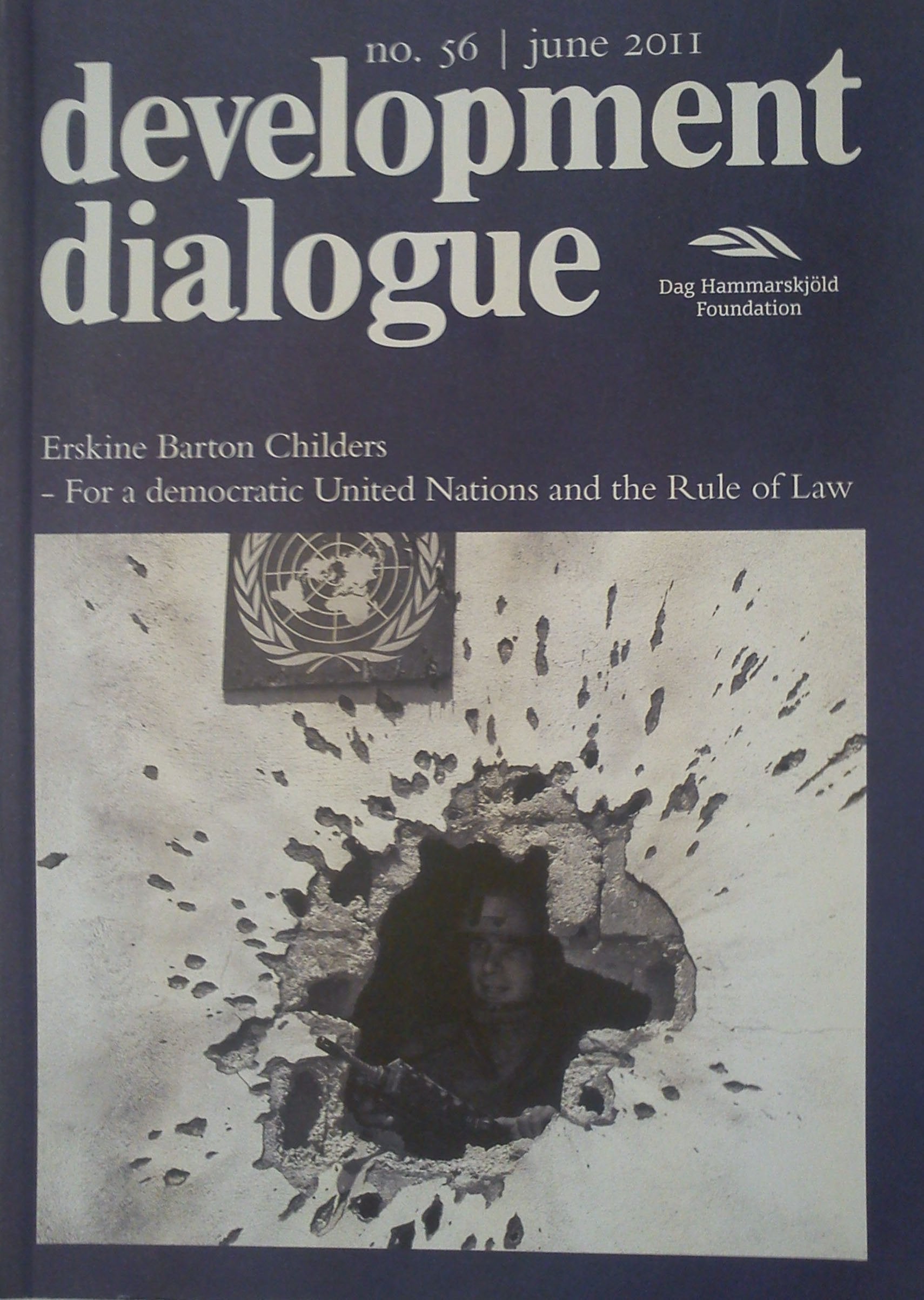 Development Dialogue Erskin Barton Childers - For A Democratic United Nations And Rule Of Law - No 56 June 2011 book