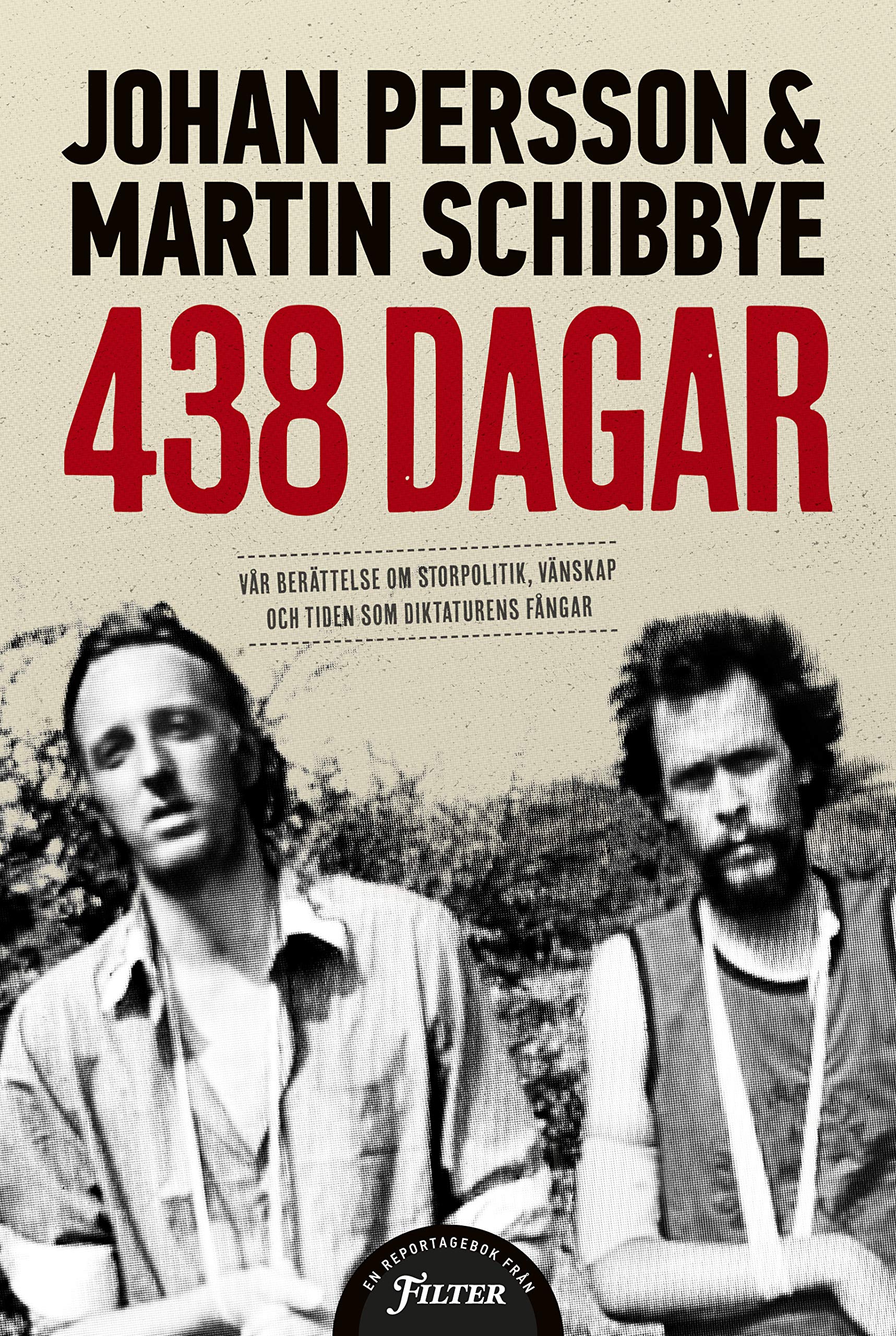 438 dagar : vår berättelse om storpolitik, vänskap och tiden som diktaturens fångar Books