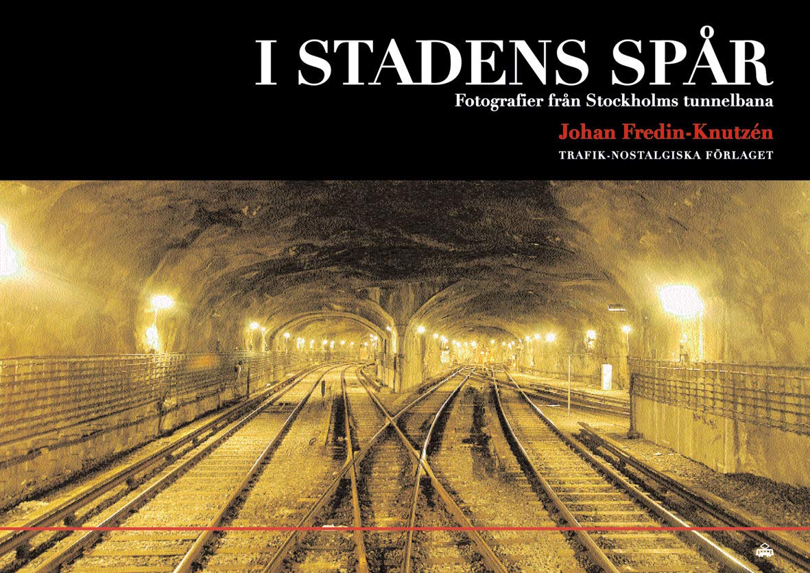 I stadens spår: fotografier från Stockholms tunnelbana Film, Art & Culture