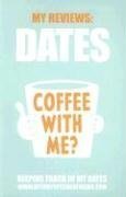 My Reviews: Dates, Keeping Track of My Dates book