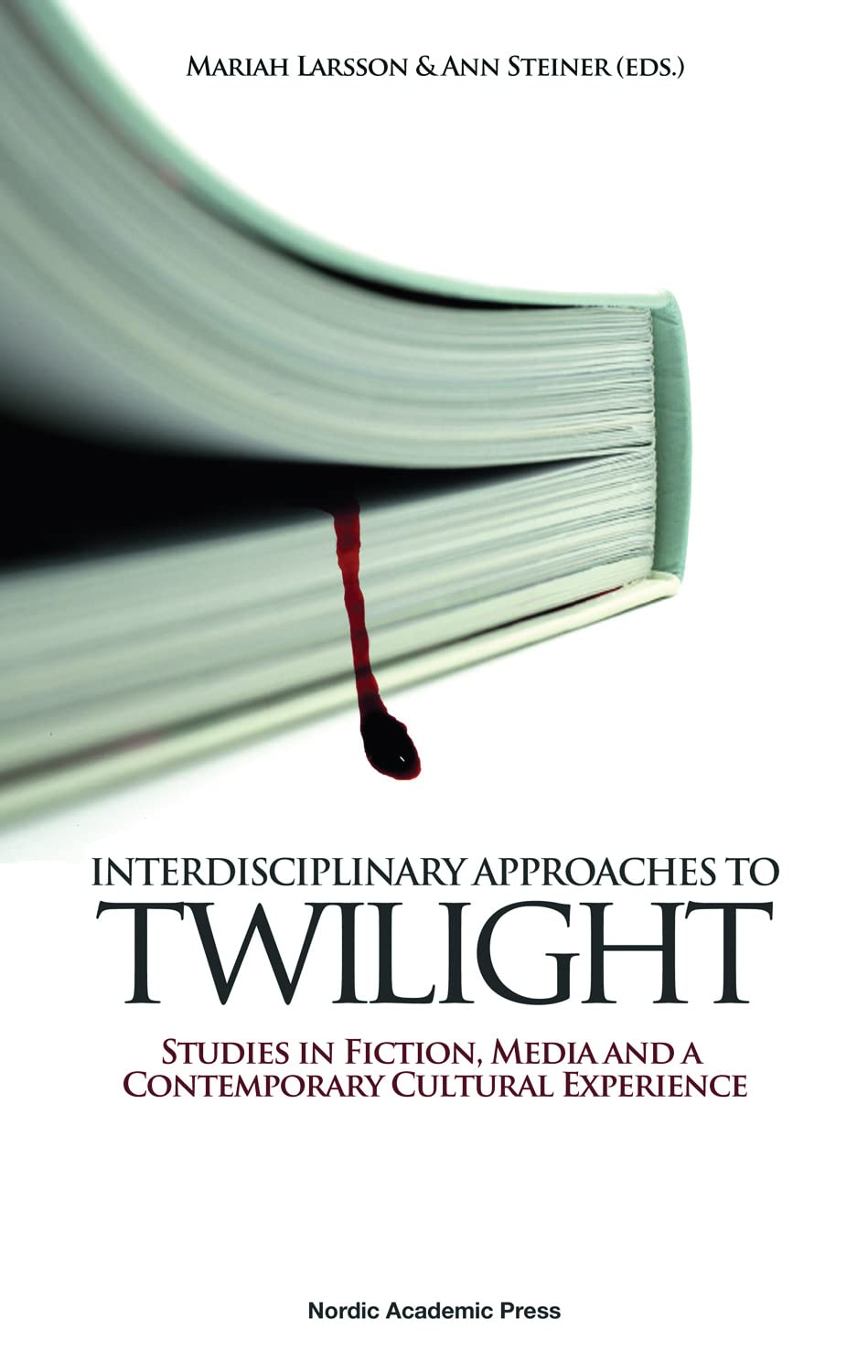 Interdisciplinary Approaches to Twilight: Studies in Fiction, Media, and a Contemporary Cultural Experience Media & Communication