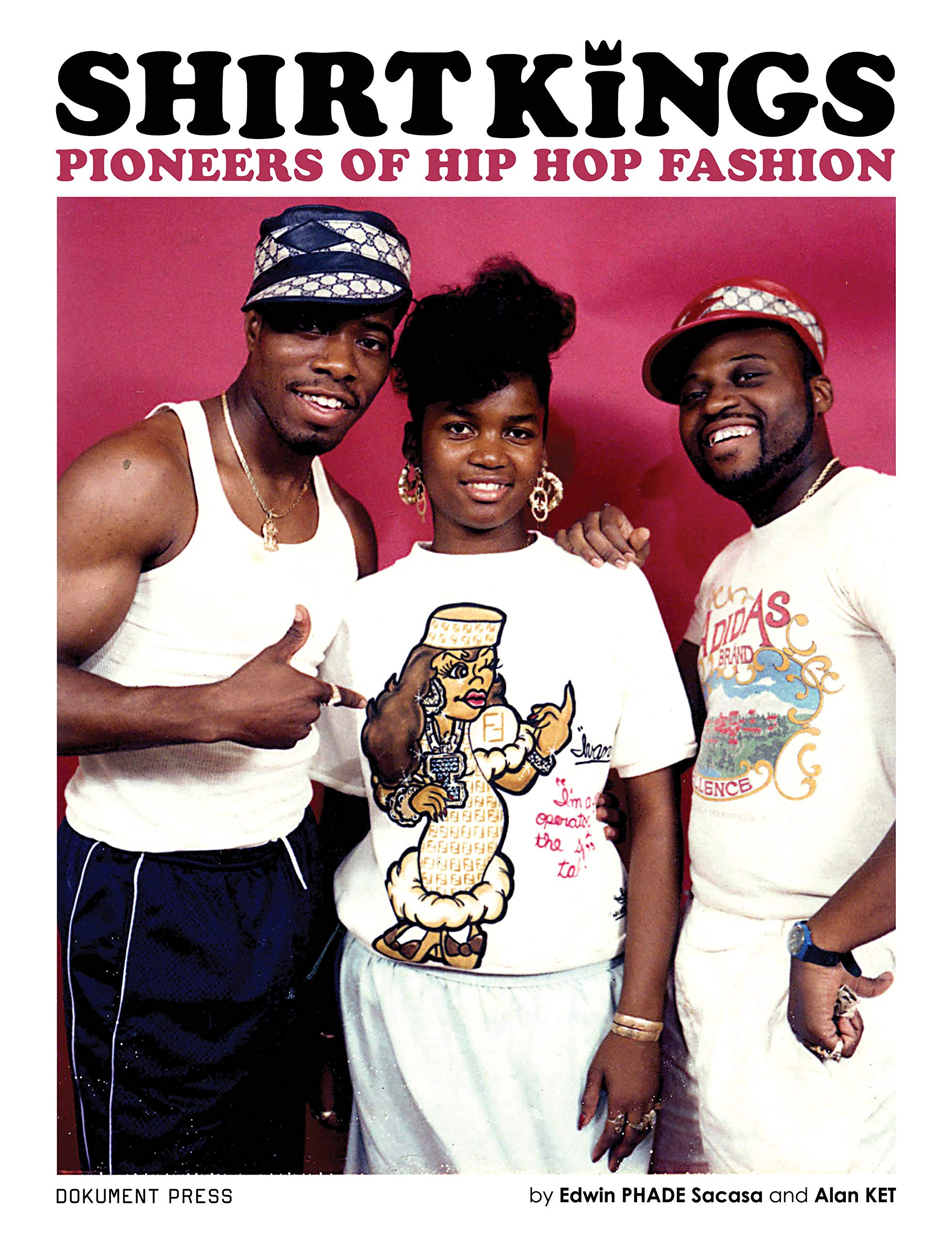 Shirt Kings Pioneers of Hip Hop Fashion book
