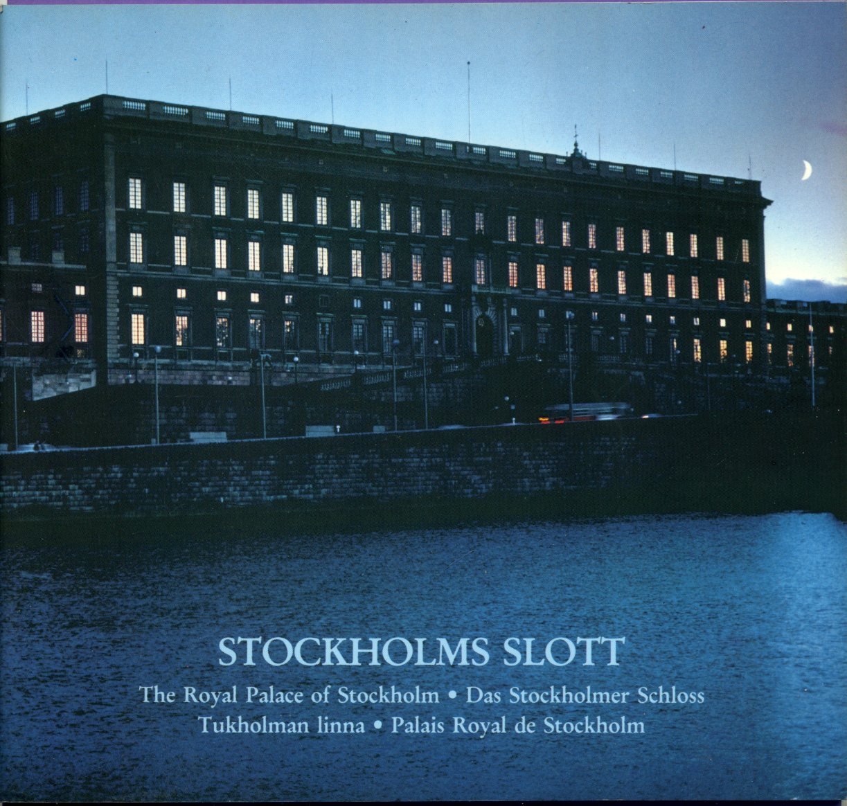 Stockholm slott - The royal palace of Stockholm - Das Stockholmer Schloss - Tuhkholman linna - Palais royal de Stockholm book