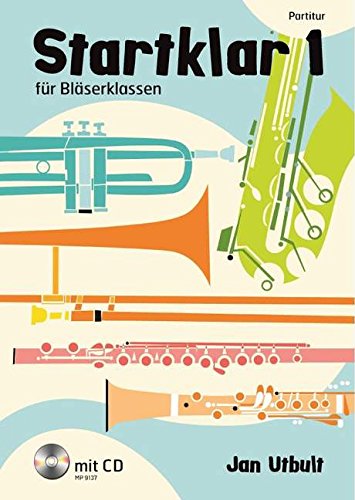 Startklar 1 für Bläserklassen, Orchester und Ensemble: Partitur. Band 1. Partitur. book