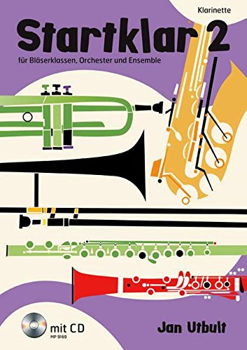 Startklar 2 für Bläserklassen, Orchester und Ensemble: Klarinette. Band 2. Klarinette. Ausgabe mit CD.: für Bläserklassen, Orchester und Ensemble. Band 2. Klarinette. Sheet Music