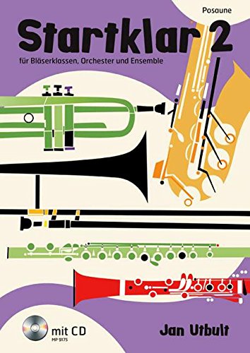 Startklar 2 für Bläserklassen, Orchester und Ensemble: Posaune. Posaune. Ausgabe mit CD.: für Bläserklassen, Orchester und Ensemble. Band 2. Posaune. Sheet Music