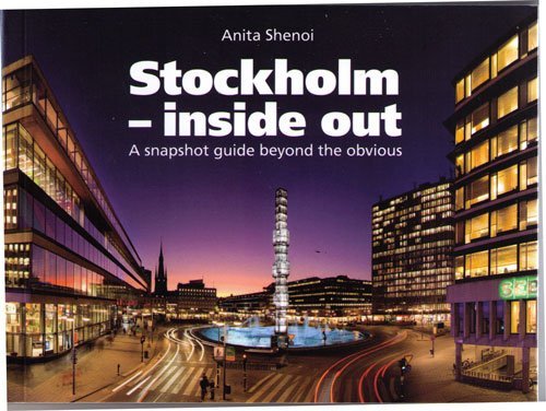 Stockholm - inside out : a snapshot guide beyond the obvious Leisure, Home & Garden