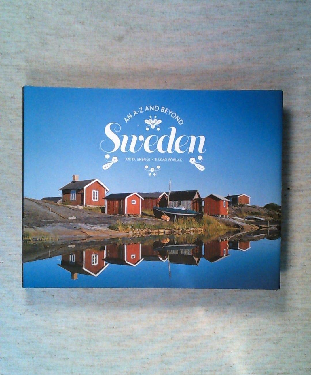 Sweden : an A-Z and beyond Leisure, Home & Garden