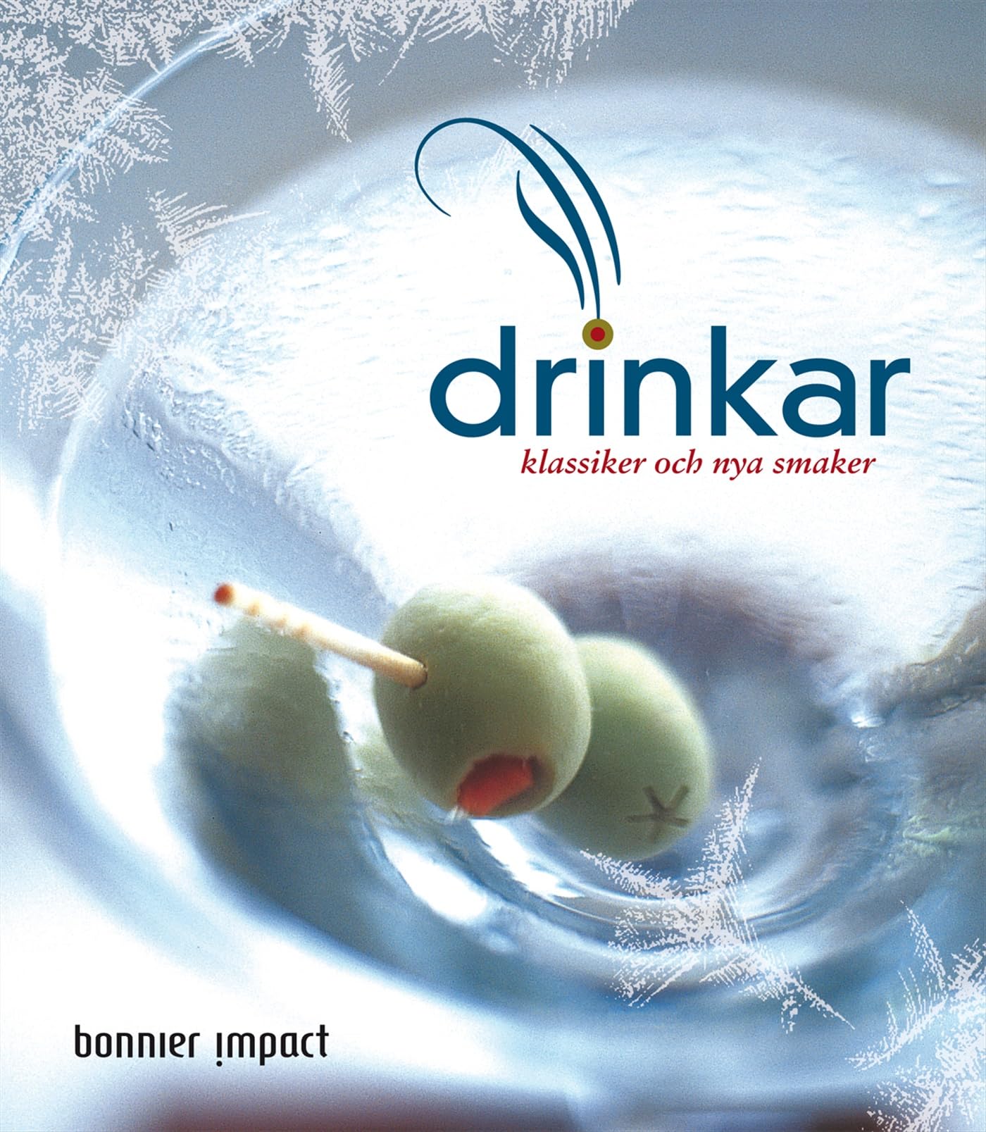 Drinkar : klassiker och nya smaker book