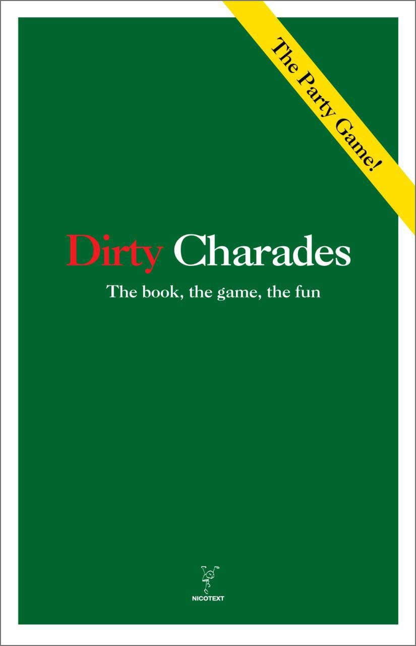 Dirty Charades: The Book, the Game, the Fun Leisure & Fun