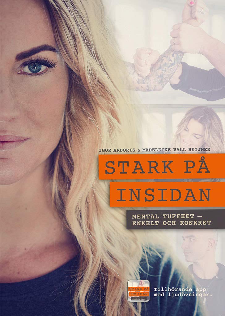 Stark på insidan : Mental tuffhet - enkelt och konkret Books