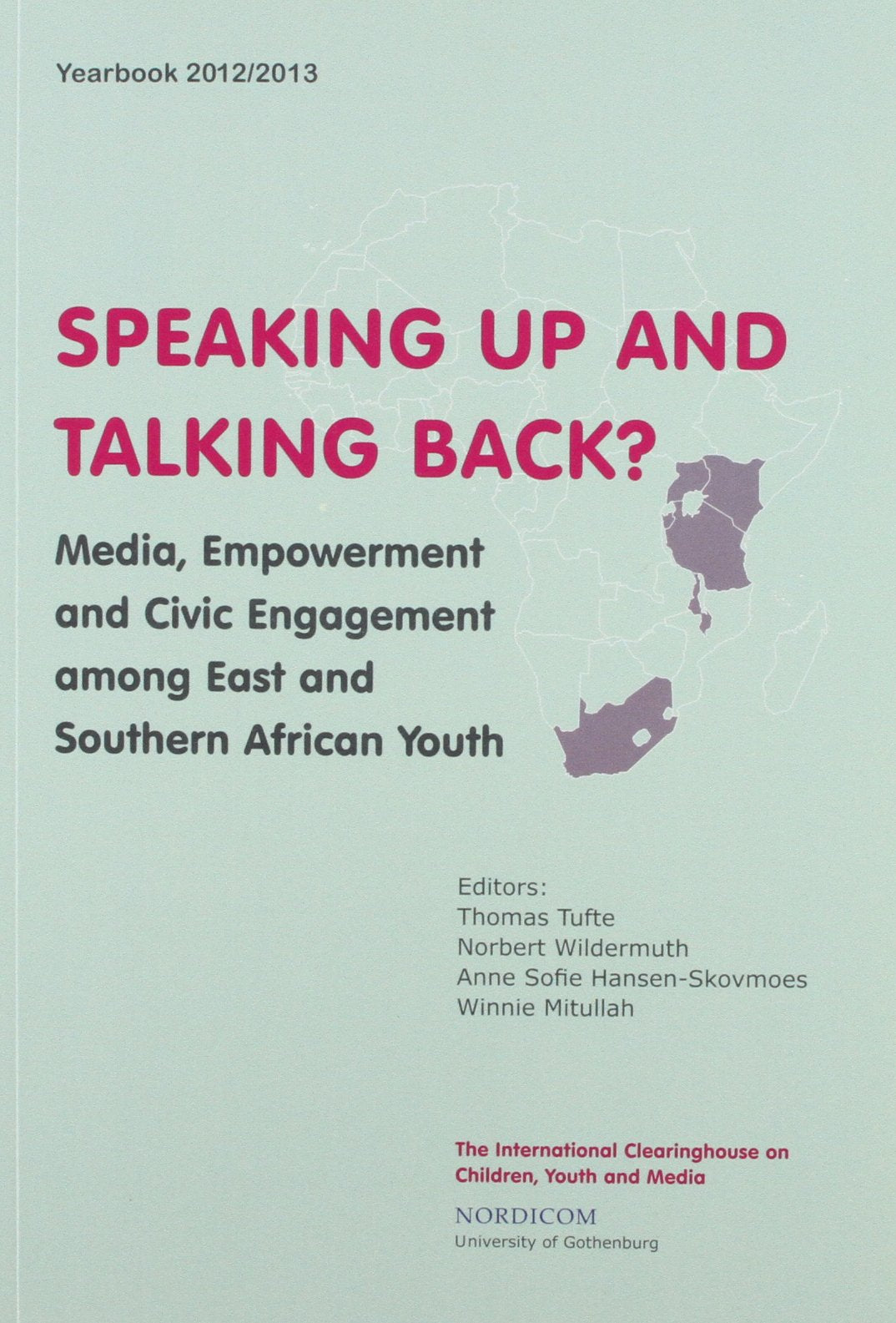 Speaking Up and Talking Back?: Media, Empowerment and Civic Engagement among East and Southern African Youth: Yearbook 2012/2013 Media & Communication
