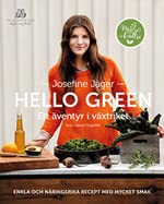 Hello green : ett äventyr i växtriket : enkla och näringsrika recept med mycket smak Leisure, Home & Garden
