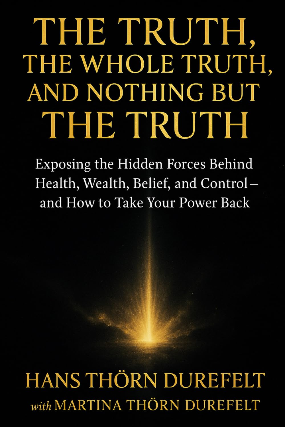 The Truth, the Whole Truth, and Nothing but the Truth Health, Nutrition & Fitness