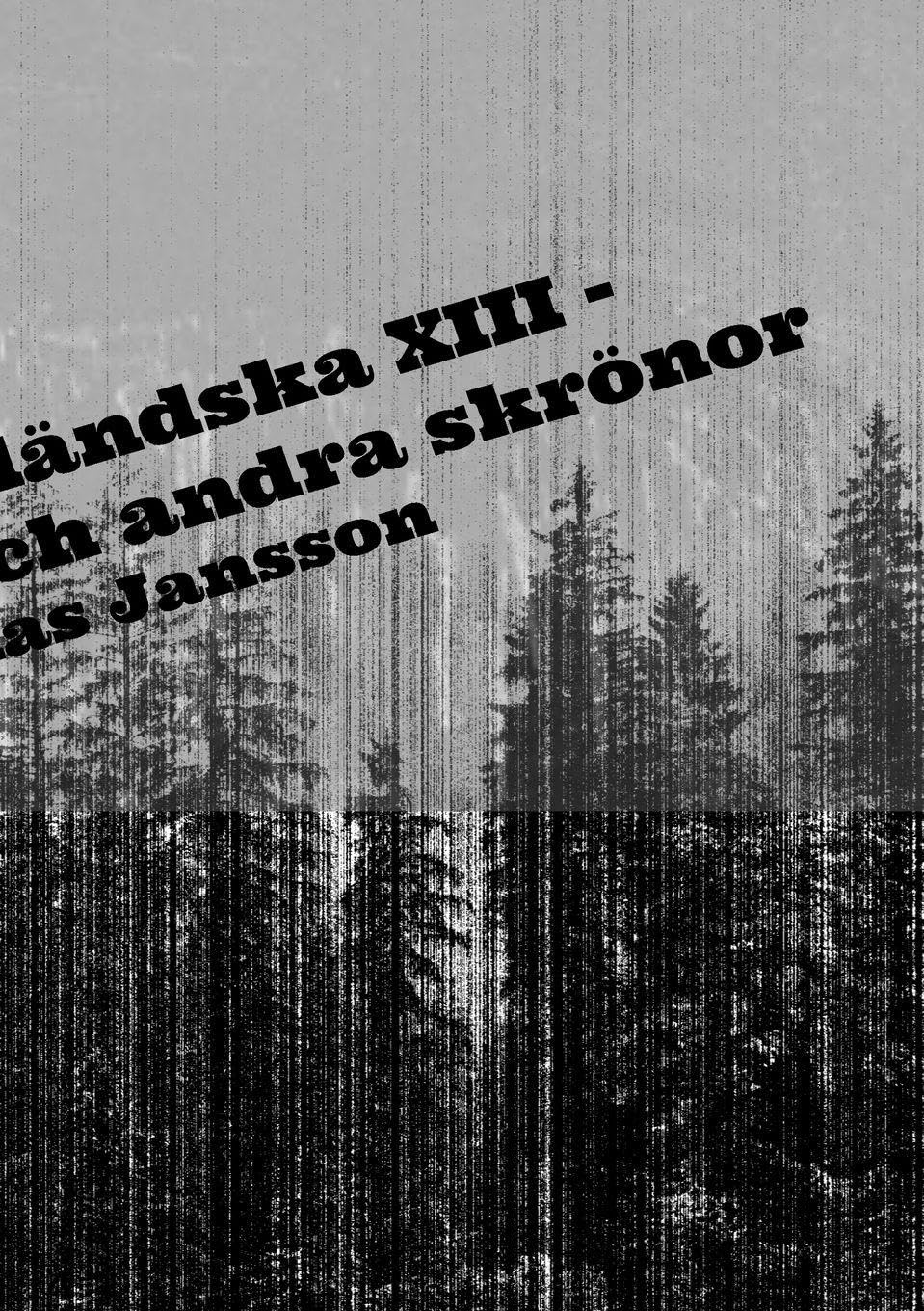 Di ångermanländska XIII - den oläsbara och andra skrönor Contemporary literature