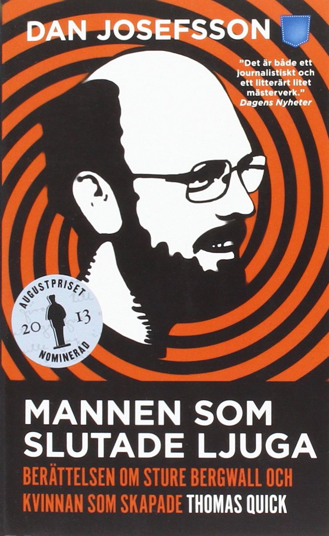 Mannen som slutade ljuga : berättelsen om Sture Bergwall och kvinnan som skapade Thomas Quick Books