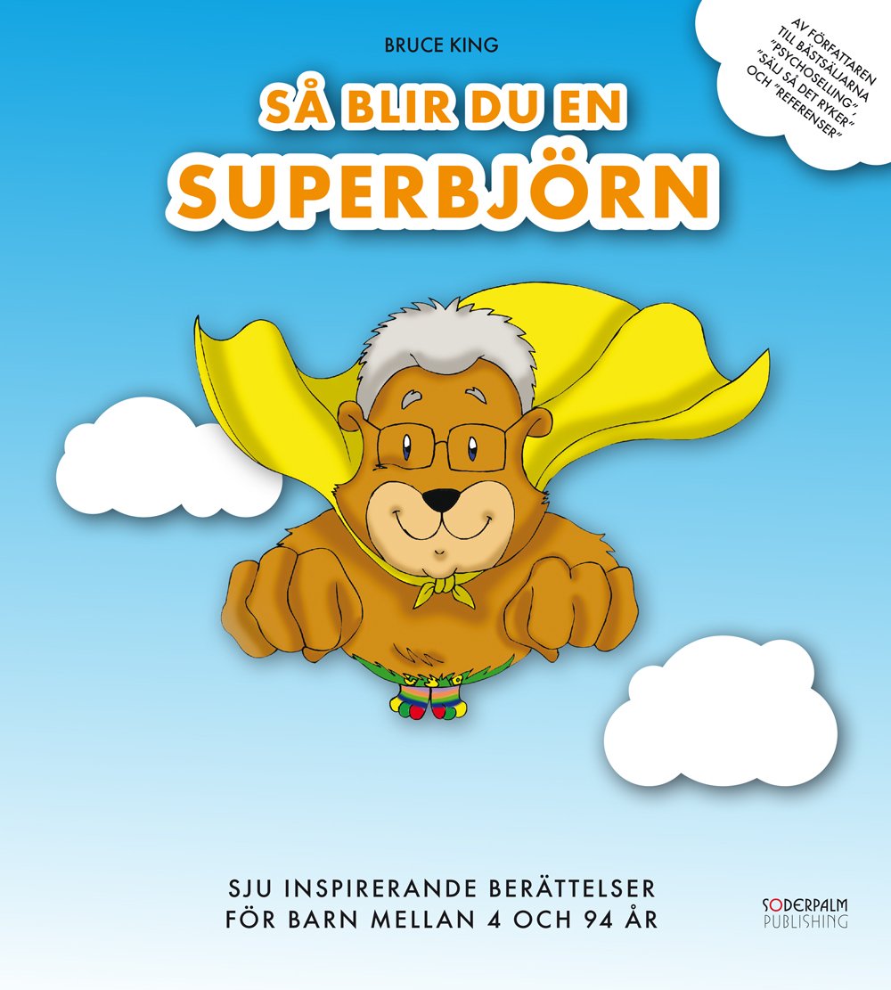Så blir du en superbjörn - sju inspirerande berättelser för barn mellan 4 och 94 år (Tryggve Superbjörn) Children's books