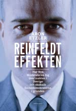 Reinfeldteffekten : Hur nya moderaterna tog över makten i Sverige och skaka book
