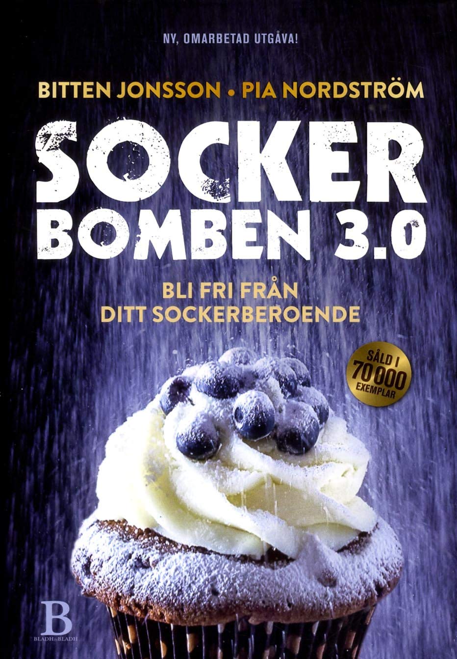 Sockerbomben 3.0 : bli fri från ditt sockereberoende Books