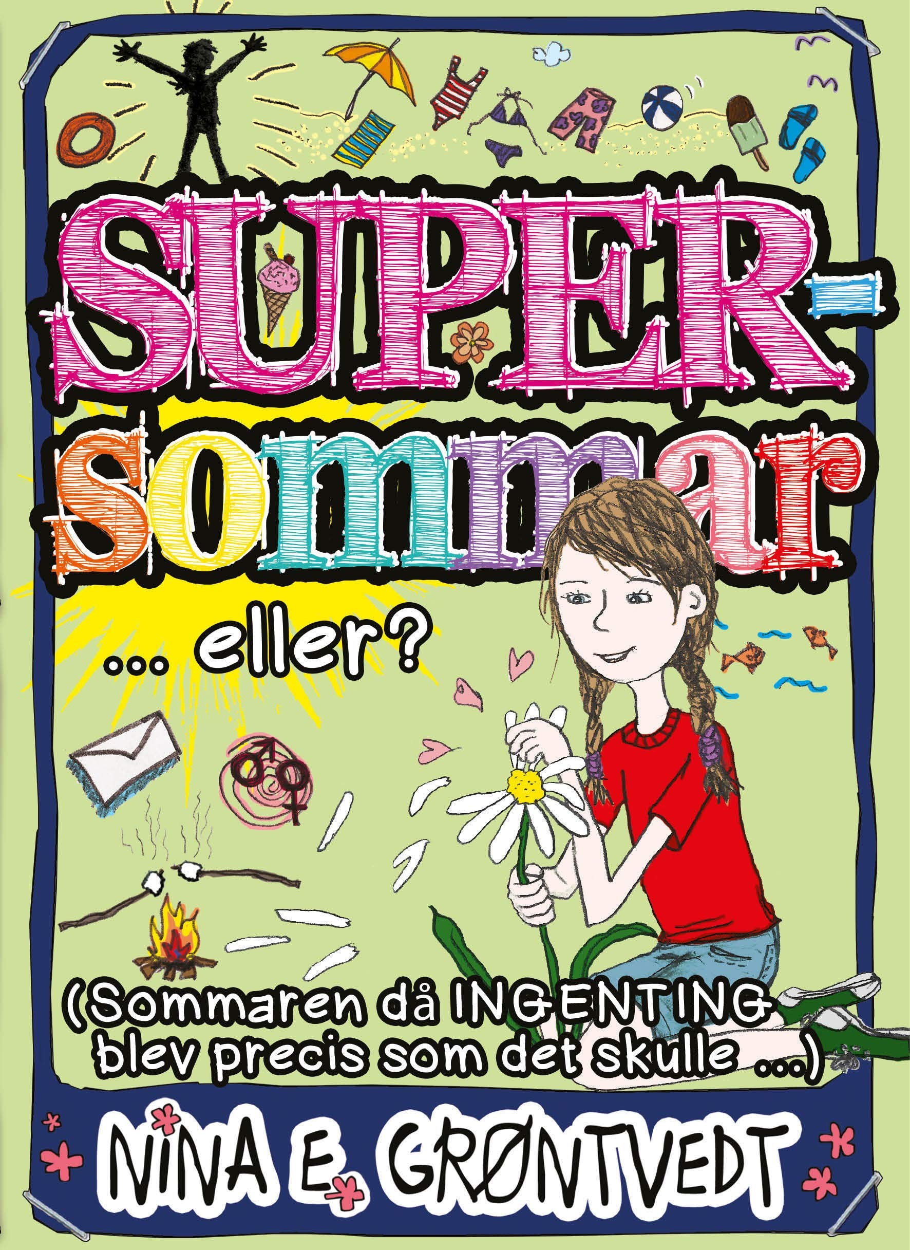 Supersommar ... eller? : (den sommaren när ingenting blev RIKTIGT som det skulle) (Andrea Stokkheim, Band 3) Fiction