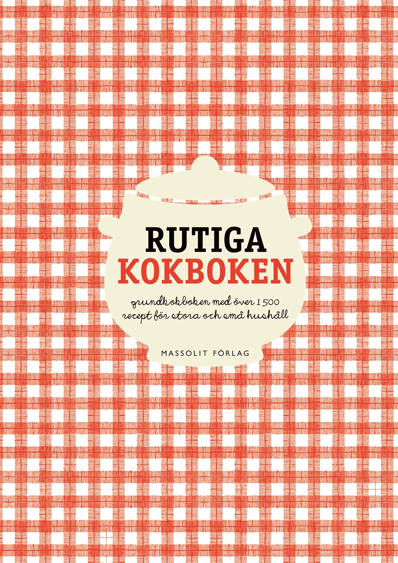 Rutiga kokboken : grundkokboken med över 1500 recept för stora och små hushåll Leisure, Home & Garden