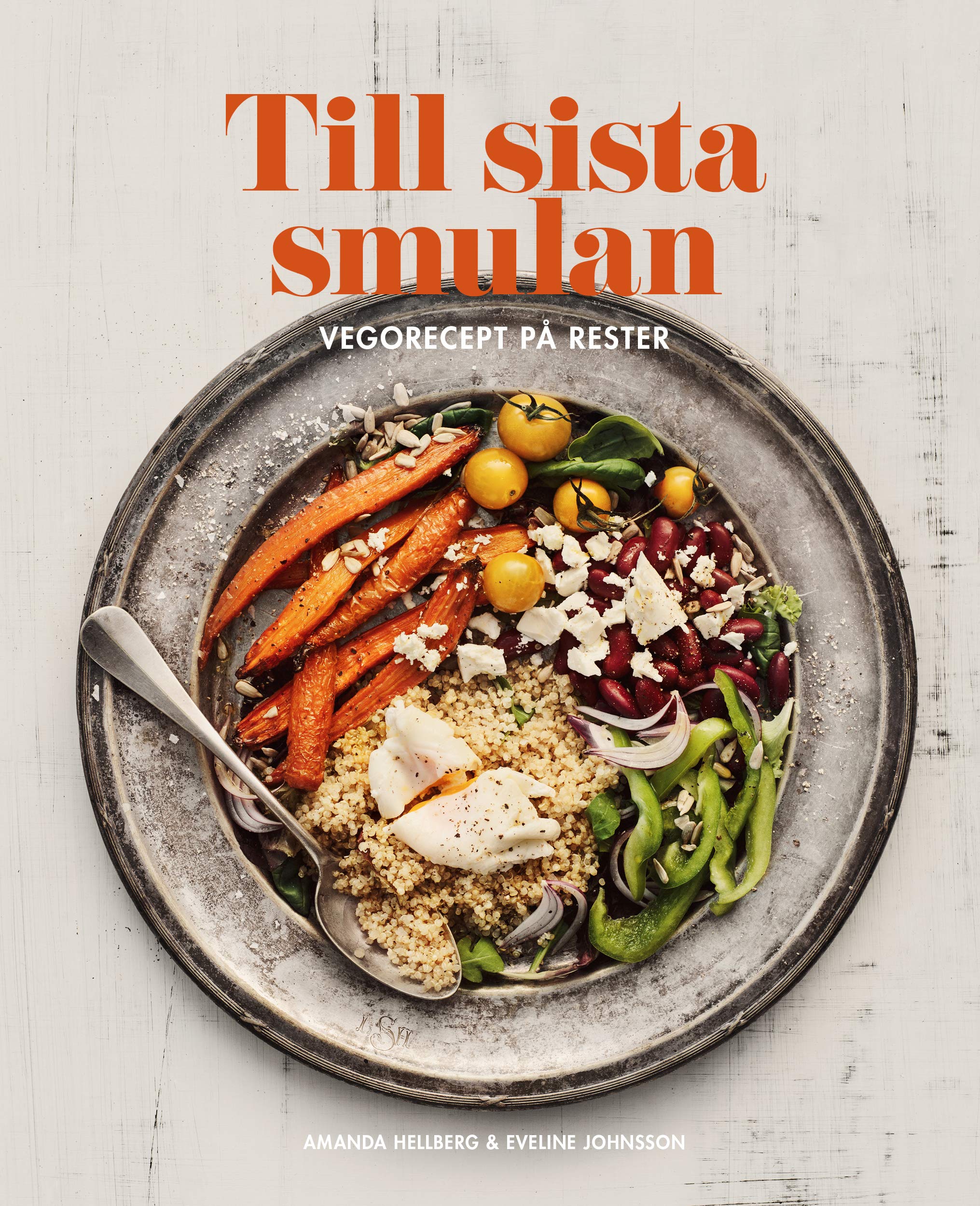 Till sista smulan : Vegorecept på rester book