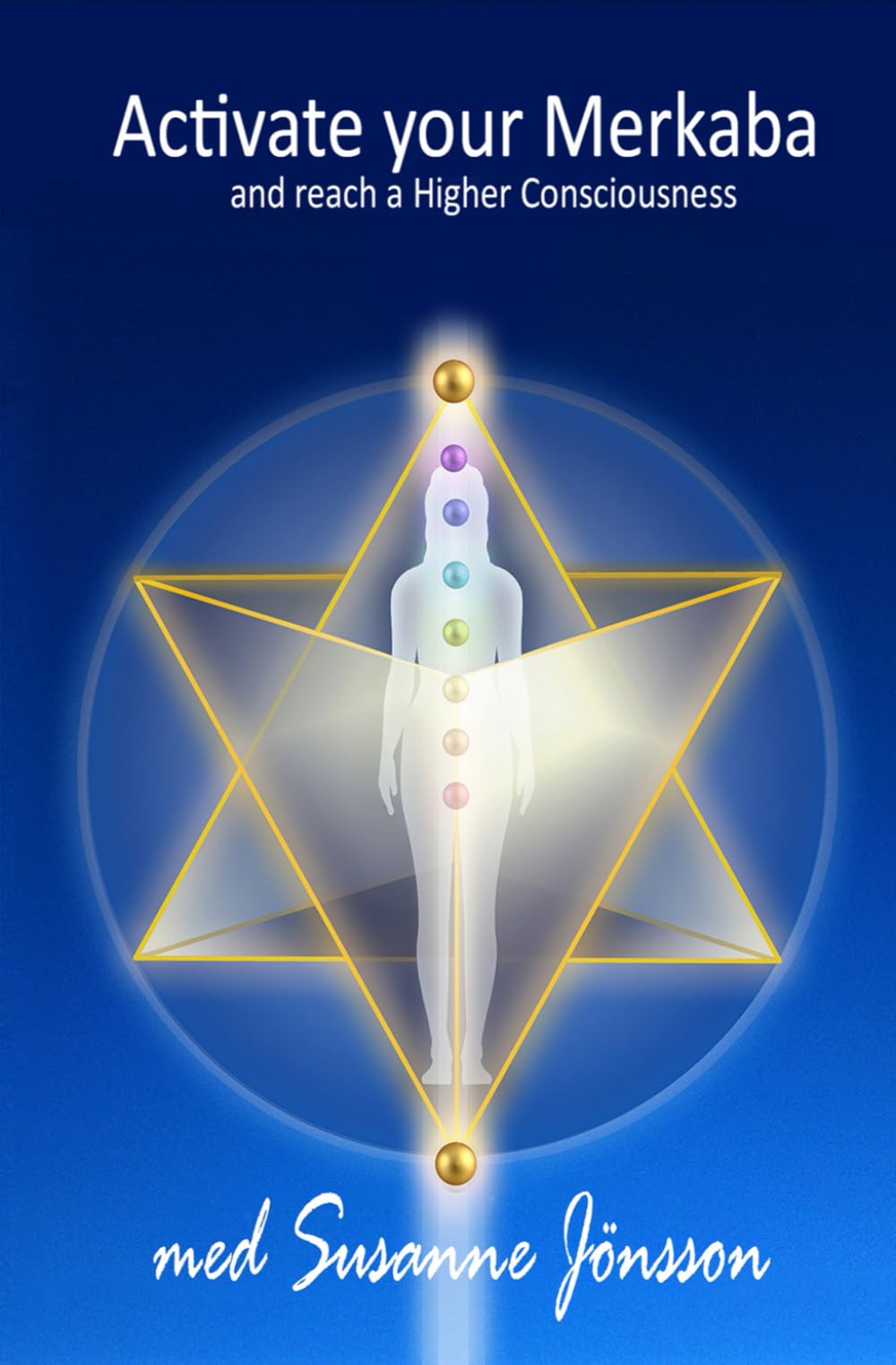 Activate your Merkaba and reach a Higher Consiousness Self-help