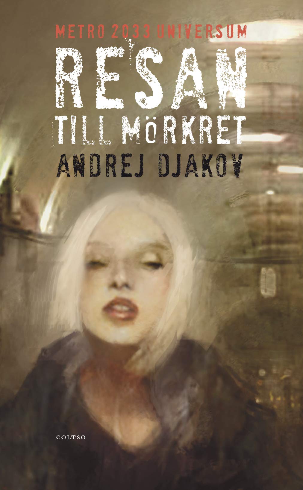 Resan till mörkret (Metro 2033 Universum, Band 2) Contemporary literature