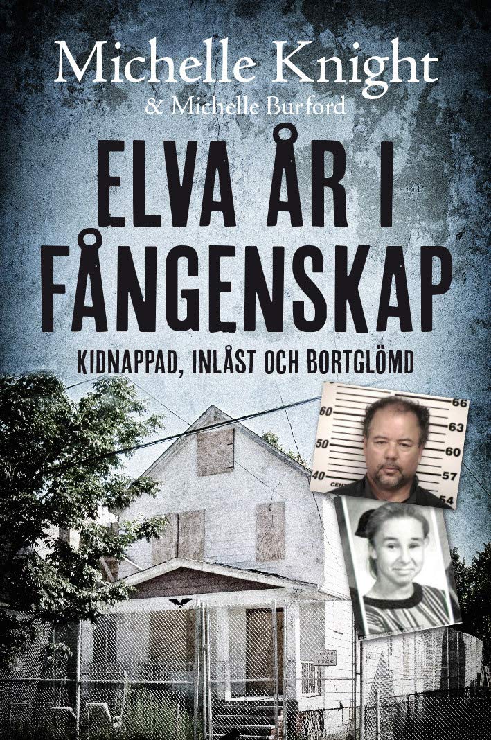 Elva år i fångenskap: Kidnappad, inlåst och bortglömd book