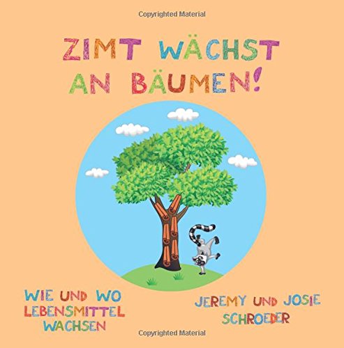 Zimt wächst an Bäumen!: Wie und wo Lebensmittel wachsen Tiptoi & Games