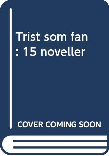 Trist som fan : 15 noveller Contemporary literature