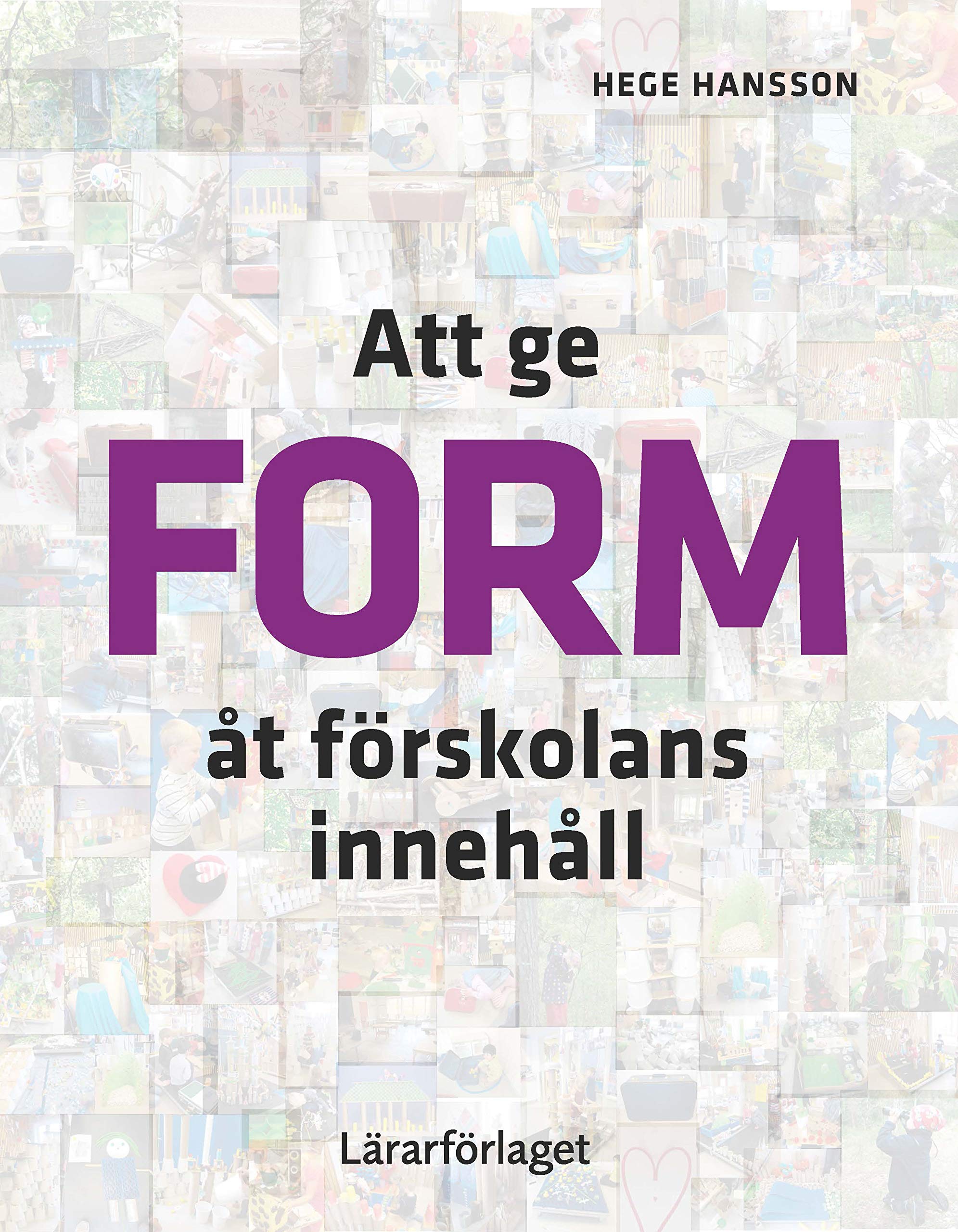 Att ge form åt förskolans innehåll book