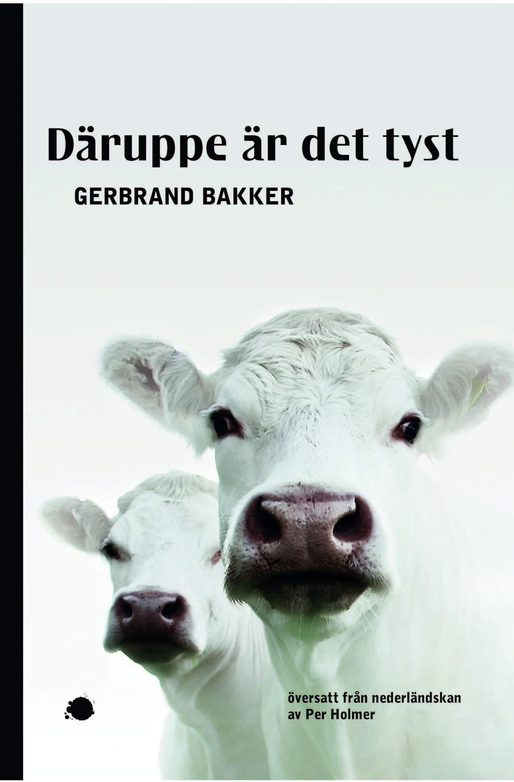 Däruppe är det tyst Contemporary literature