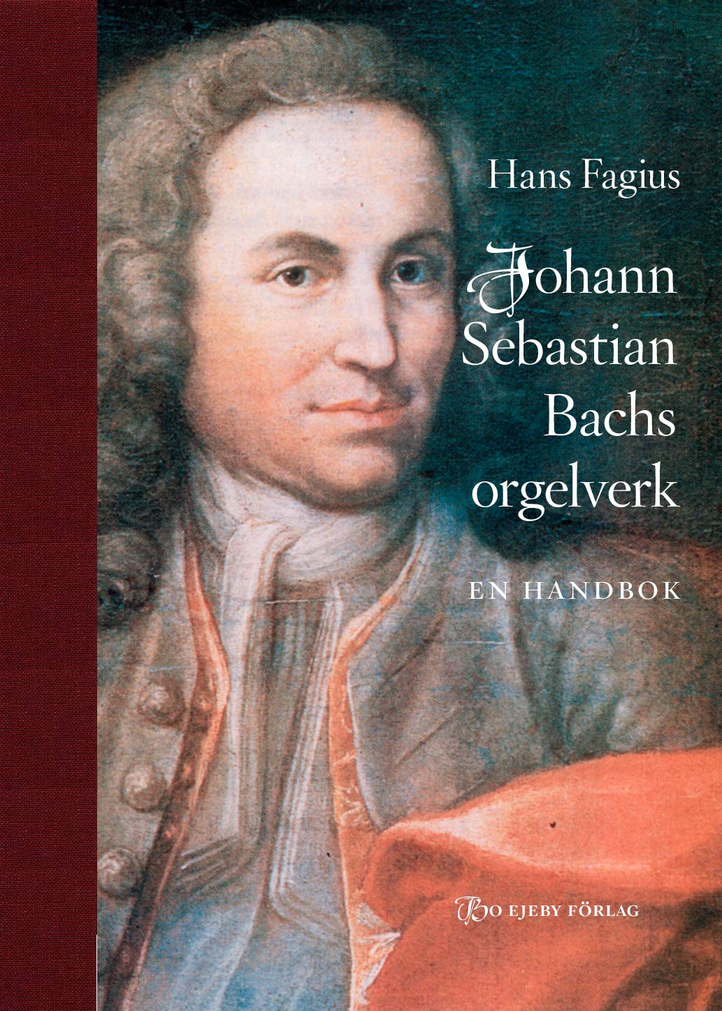 Johann Sebastian Bachs orgelverk : en handbok Arts & Music