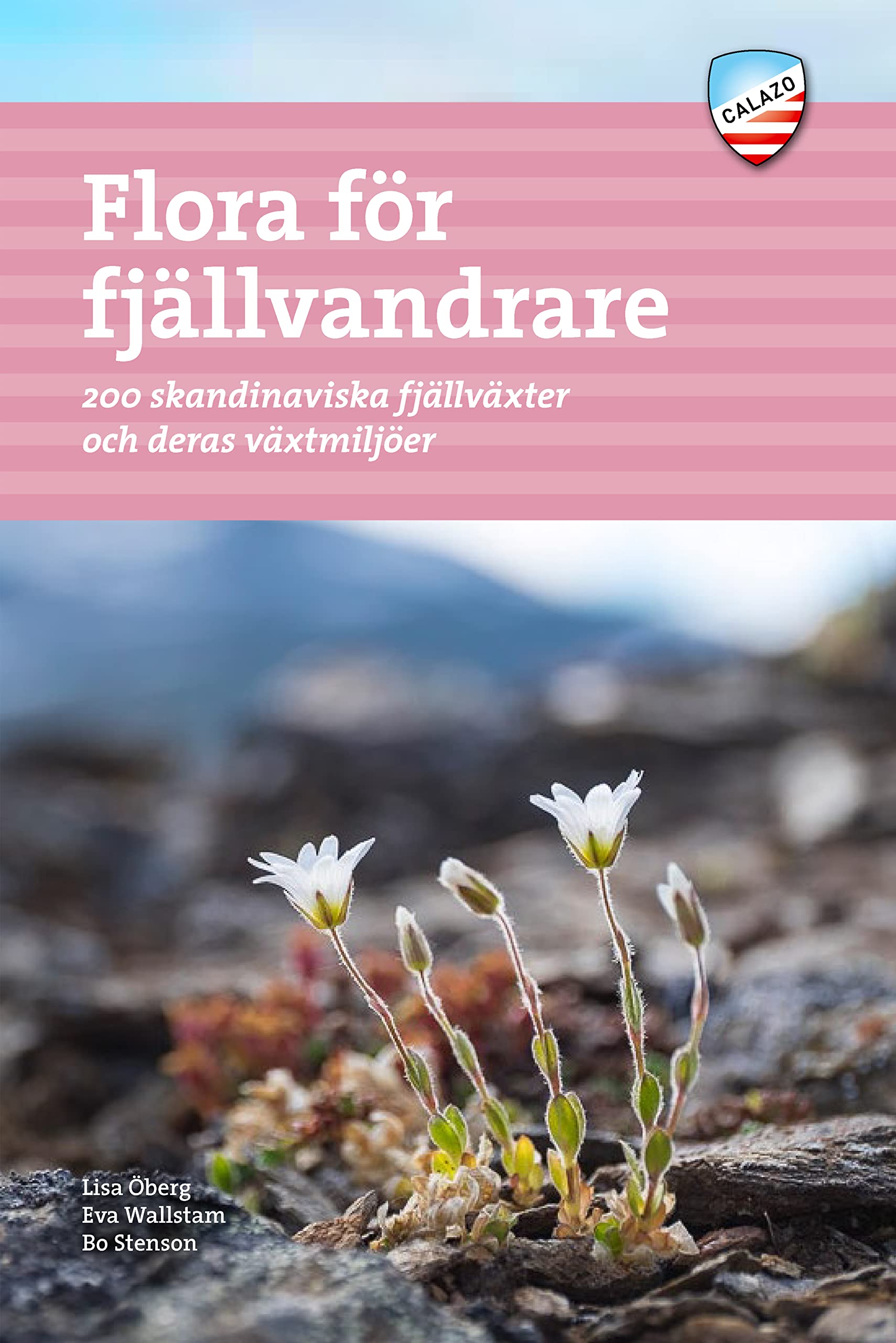 Flora för fjällvandrare : 200 skandinaviska fjällväxter och deras växtmiljö Books