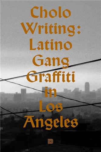 Cholo Writing Latino Gang Graffiti In Los Angeles Film, Art & Culture