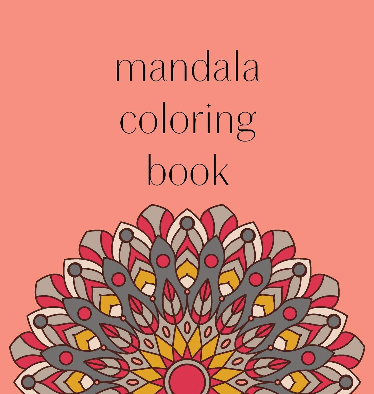 Mandala Coloring Book: 50 beautiful and detailed mandalas to color for hours of relaxing fun, stress relief and creative expression Hobbies & Crafts