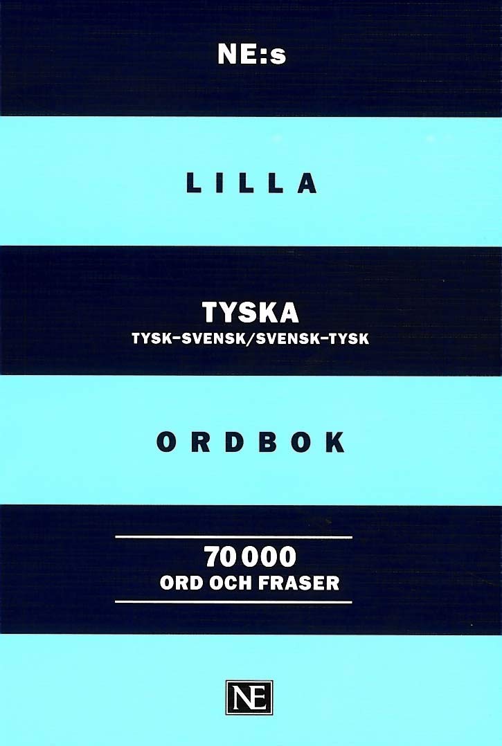 NE:s lilla tyska ordbok : Tysk-svensk Svensk-tysk 70000 ord och fraser book
