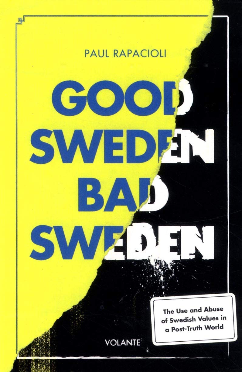 Good Sweden, Bad Sweden: The Use and Abuse of Swedish Values in a Post-Truth World Media & Communication