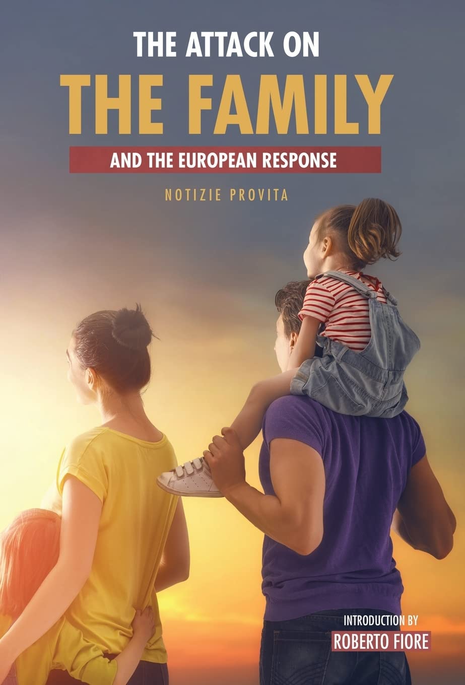 Attack on the Family: And the European Response Partnership & Love