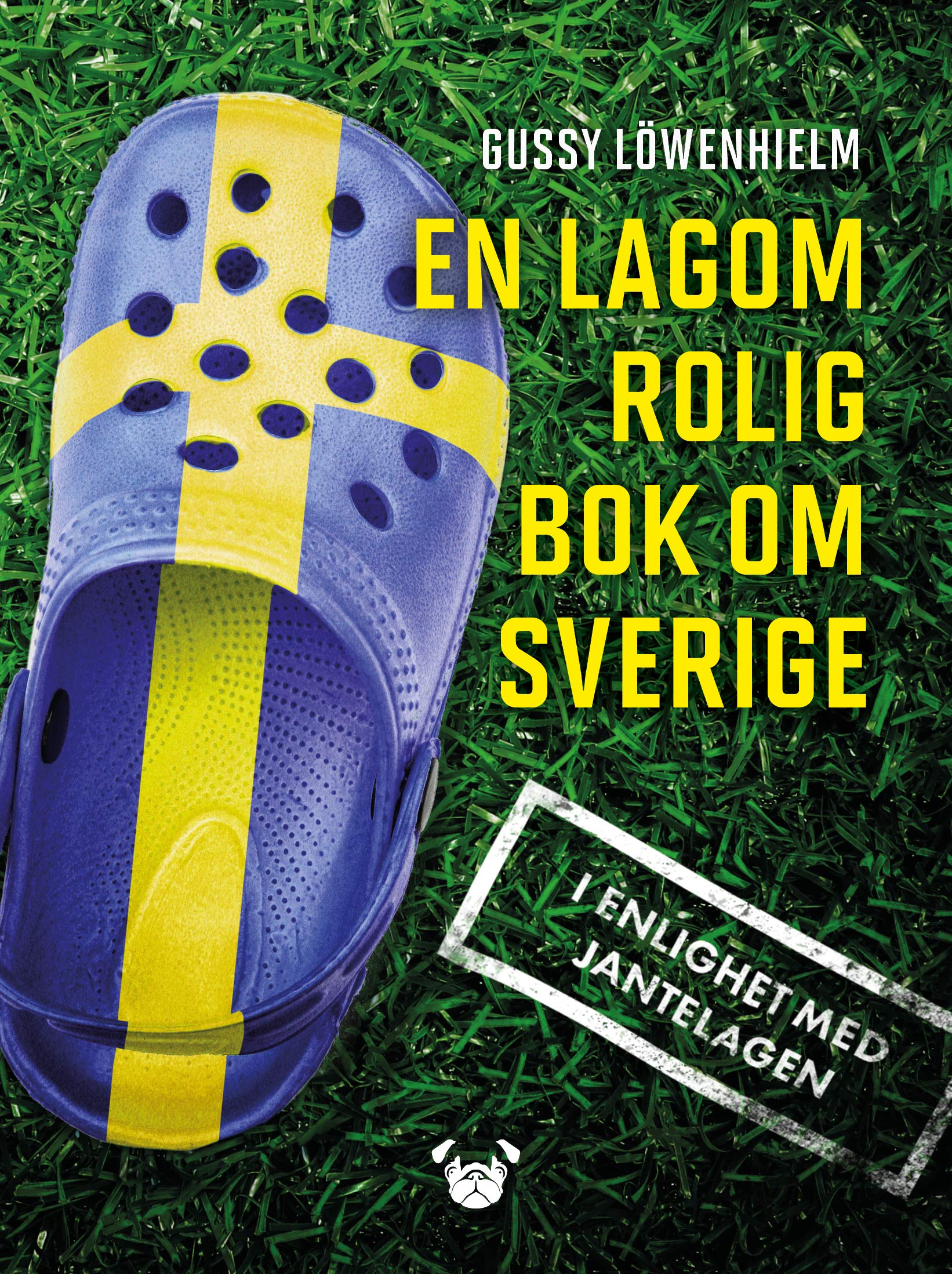 En lagom rolig bok om Sverige : i enlighet med jantelagen Books