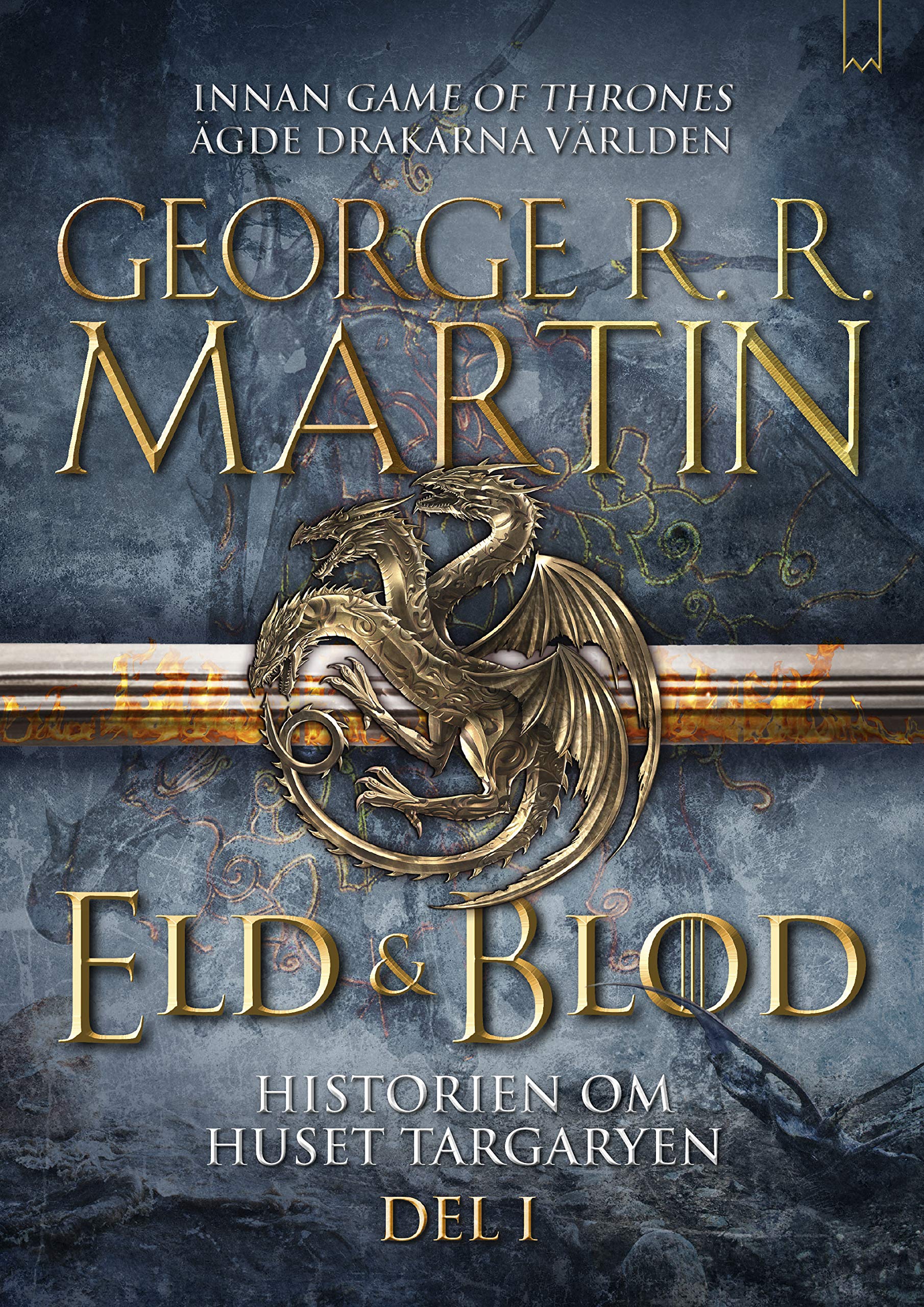 Eld & blod: Historien om huset Targaryen (Del I) Books