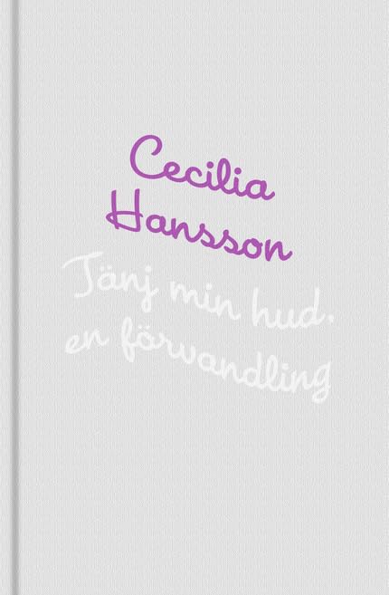 Tänj min hud. En förvandling. Poetry