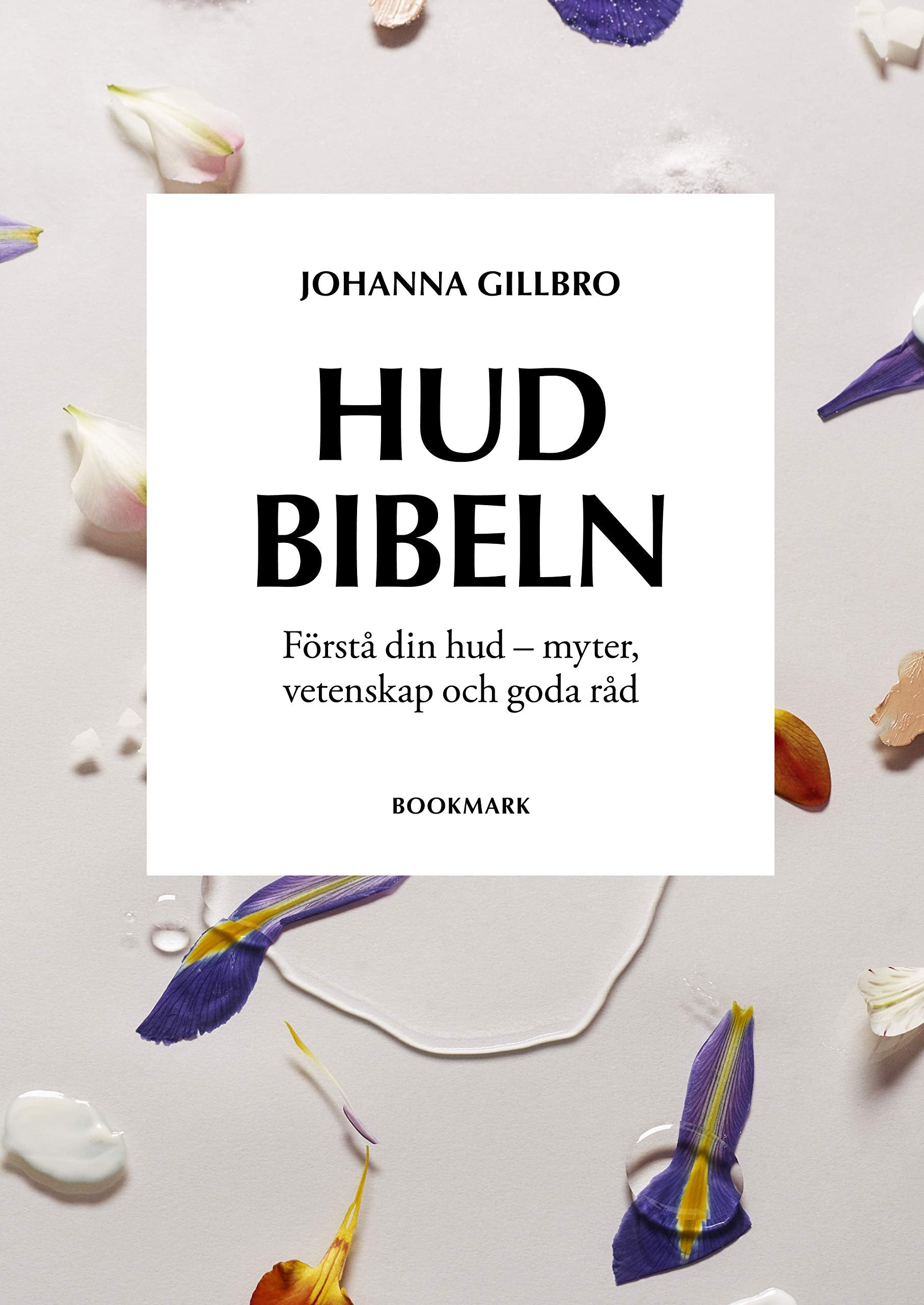 Hudbibeln : Förstå din hud - myter, vetenskap och goda råd Books