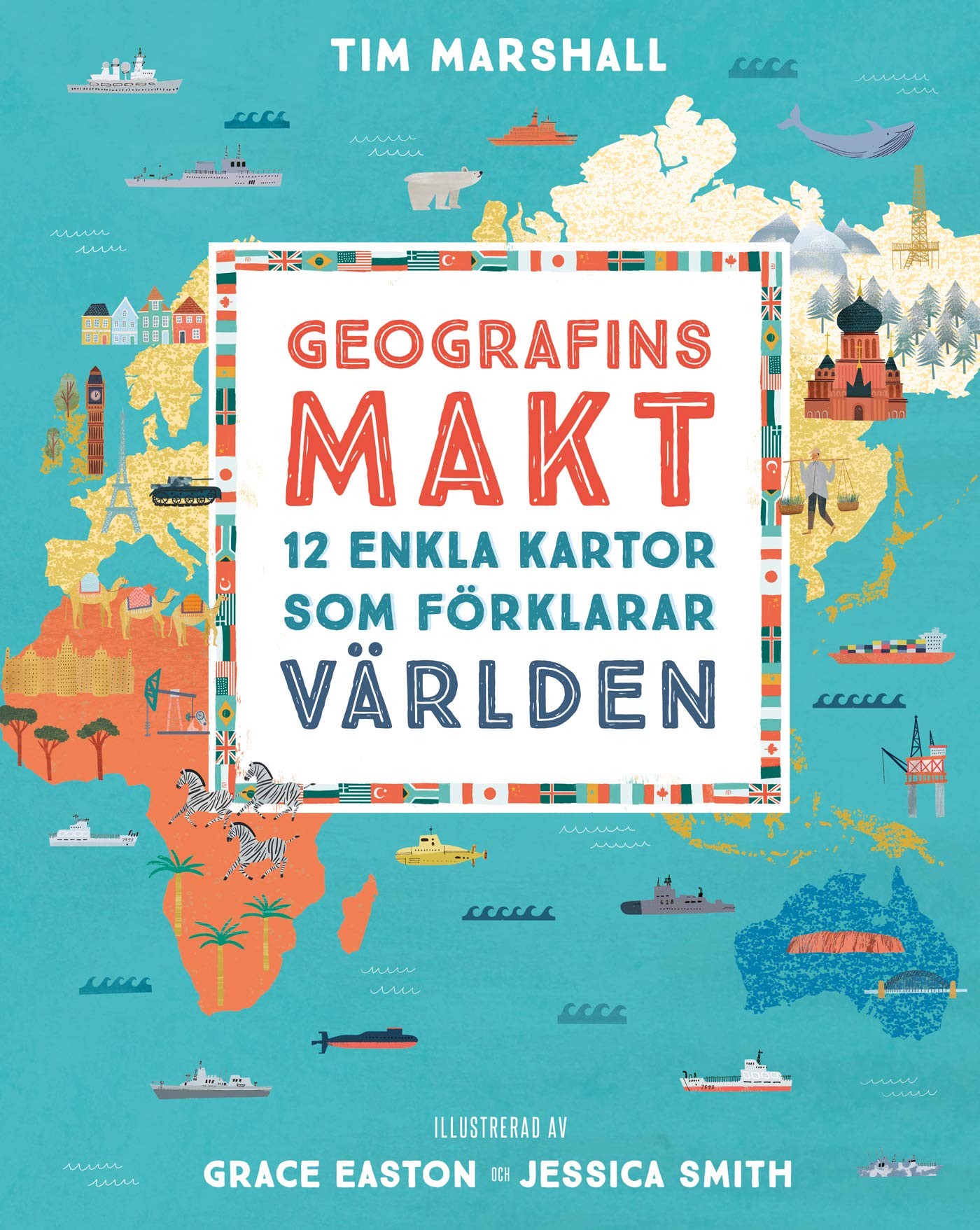 Geografins makt : 12 enkla kartor som förklarar världen Books