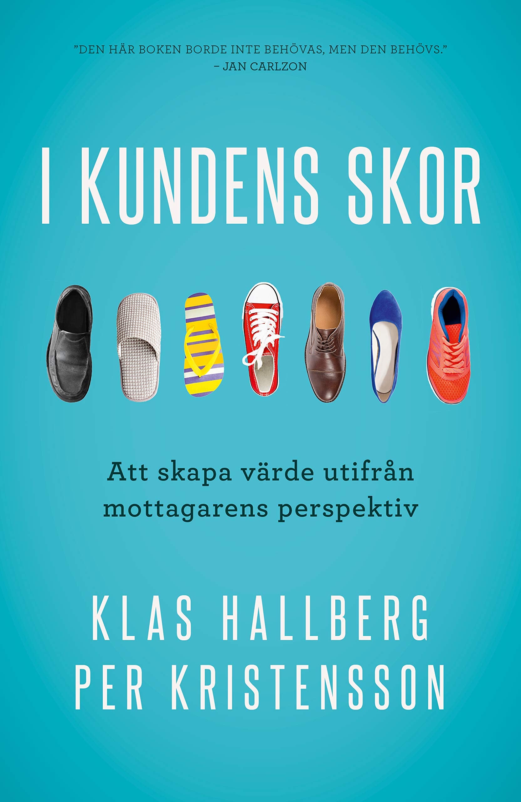 I kundens skor : att skapa värde utifrån mottagarens perspektiv Books